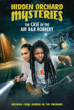 Hidden Orchard Mysteries: The Case of the Air B and B Robbery 2020 مترجم